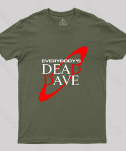 Everybody’s Dead Dave T-Shirt