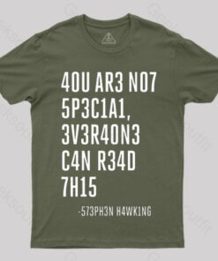 Everyone Can Read This A You Are Not Special T-shirt