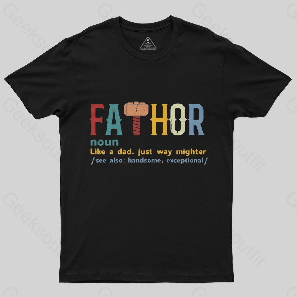 Fa-Thor Like Dad Just Way Mightier T-Shirt Fa-Thor Like Dad Just Way Mightier T-Shirt