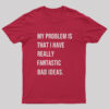 Fantastic Bad Ideas T-Shirt