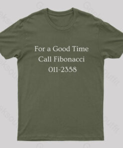 For a Good Time Call Fibonacci Geek T-Shirt