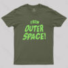 From Outer Space! T-Shirt