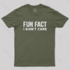 Fun Fact I Don’t Care Funny T-Shirt