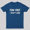 Fun Fact I Don’t Care Nerd T-Shirt