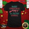 Funny Merry Christmas Ya Filthy Animal Shirt