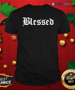 Funny Phora Merch Blessed Shirt