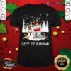 Funny Snowman And Cat Let It Snow Ugly Christmas Shirt