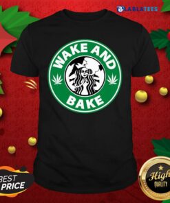 Funny Star Buck Wake And Bake Cannabis Shirt