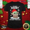 Great Baby Yoda Santa I’m Not Short I’m Baby Yoda Size Merry Christmas Shirt