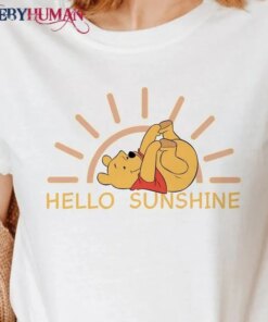 Hello Sunshine Winnie The Pooh Classic T-Shirt Unisex Sweatshirt Hoodie