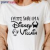 I’M A Disney Villain Classic T-Shirt Unisex Sweatshirt Hoodie