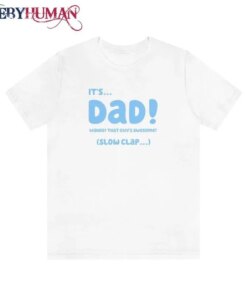 It’S Dad That Guys Awesome Basic Classic Tee Sweatshirt