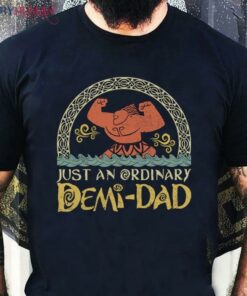 Just An Ordinary Demi Dad Disney Moana disney Fathers Day Unisex T-shirt, Best Gifts for Disney Lovers