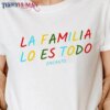 La Familia Lo Es Todo Encanto Classic T-Shirt Unisex Sweatshirt Hoodie