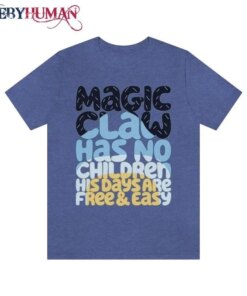 Magic Claw Has No Children His Days Are Free And Easy Bluey Bandit Dad Classic T-Shirt Sweatshirt Hoodie