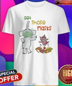 Nice Elephant And Pig Get Those Masks Shirt