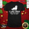 Nice I Like Dogs More Than People Bernese Mountain Puppies Shirt