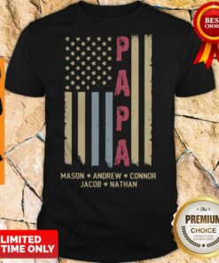 Nice Papa Mason Andrew Connor Jacob Nathan American Flag Shirt