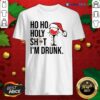 Nice Wine Hat Santa Ho Ho Holy Shit Im Drunk Shirt