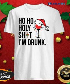 Nice Wine Hat Santa Ho Ho Holy Shit Im Drunk Shirt