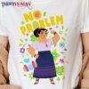 No Problem – Disney Encanto Classic T-Shirt Unisex Sweatshirt Hoodie