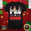 Official I’M A King Shirt