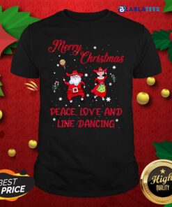 Official Merry Christmas Peace Love And Line Dancing Shirt