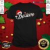 Premium Believe Santa Hat Elf Rudolph Candy Merry Christmas Shirt