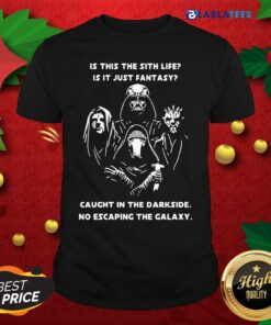Premium Is This The Sith Life Is It Just Fantasy Shirt