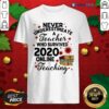 Premium Never Underestimate A Teacher Who Survived 2020 Online Teaching Shirt