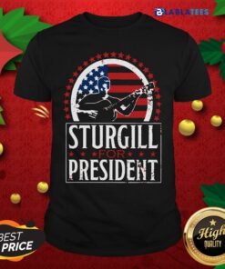 Premium Sturgill For President Shirt