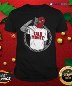 Premium Talk Money Million Dolla Motive Shirt