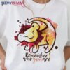 Remember Who You Are Lion King Disney Classic T-Shirt Unisex Sweatshirt Hoodie
