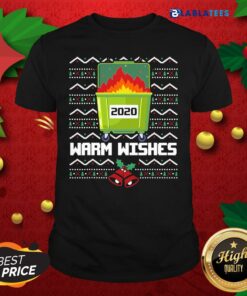 Top 2020 Dumpster Fire Warm Wishes – Ugly Christmas Shirt