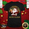 Top Ain’t No Laws When You Drink With Claus Vintage Christmas Shirt