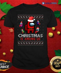 Top Among Christmas Is Costume Us Game Ugly Xmas Shirt