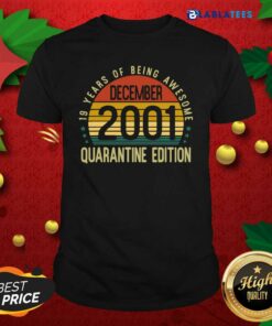 Top December 2001 Quarantine Edition 19th Birthday 19 Years Old Shirt