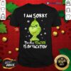 Top Grinch I Am Sorry The Nice Teacher Is On Vacation Shirt
