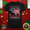 Top Joy To The World I’m Still Your President Donald Trump Christmas American Flag Shirt