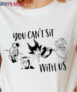 You Can’T Sit With Us Disney Witches Classic T-Shirt Unisex Sweatshirt Hoodie