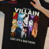 You Say Villain Like It’S A Bad Things Classic T-Shirt Unisex Sweatshirt Hoodie