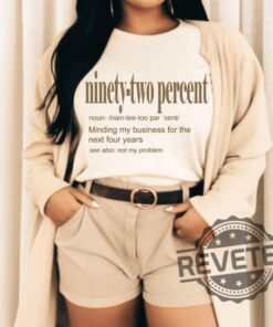 92 Percent Black Women Shirts Hoodie Sweatshirt Tee Gift For Fan Mens Womens Minding My Business Shirts New