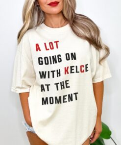 A Lot Going On At The Moment With Kelce Comfort Colors Kc Kelce Tshirt Kelce Kansas City Tee Eras Shirt Swift Kelce Trendy Graphic Tee new