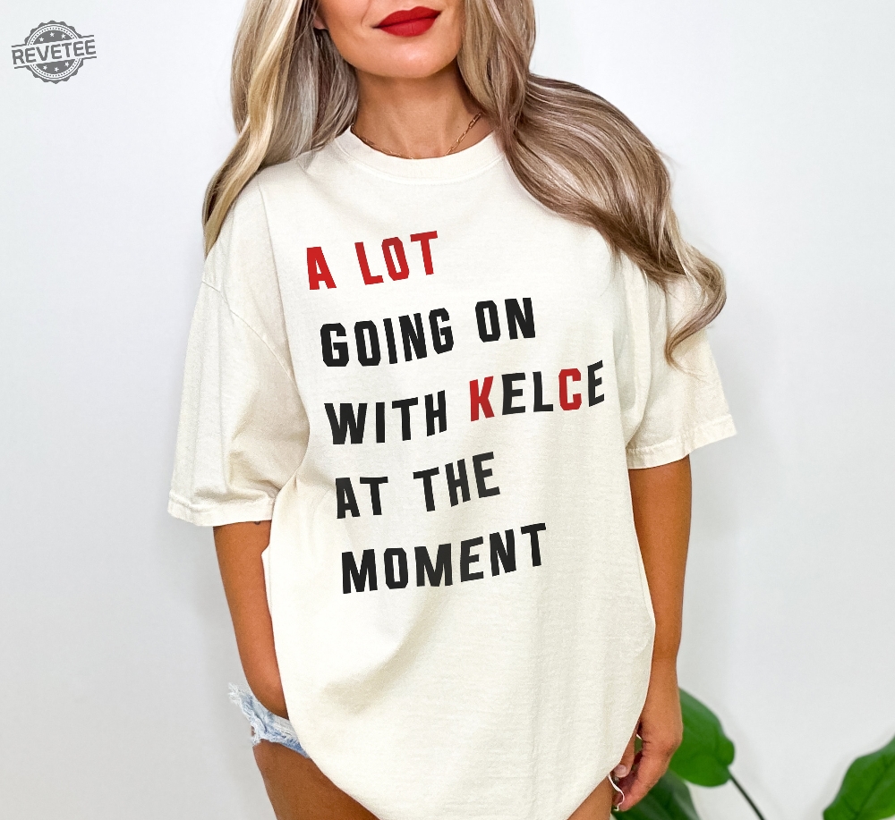 A Lot Going On At The Moment With Kelce Comfort Colors Kc Kelce Tshirt Kelce Kansas City Tee Eras Shirt Swift Kelce Trendy Graphic Tee new A Lot Going On At The Moment With Kelce Comfort Colors Kc Kelce Tshirt Kelce Kansas City Tee Eras Shirt Swift Kelce Trendy Graphic Tee new