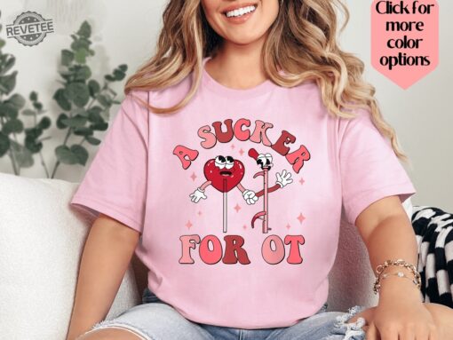 A Sucker For Ot Shirt Valentines Day Ot Shirt Occupational Therapy Gifts Occupational Therapist Ped Ot Assistant Gifts For Ot Unique