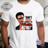 Aint Nobody Coming To See You Otis Unisex Graphic T Shirt Unique