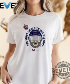 Alexander Ovechkin The Most Goals In Nhl History T Shirt Hoodie Crewneck