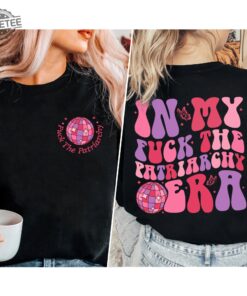 All Too Welll Shirt Fuck The Patriarchy Tee Gift For Swiftiess Eras Tour Tee Fuck The Patriarchy Shirt Womens Rights Tee Unique