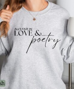 Alls Fair In Love And Poetry Sweatshirt Taylor Swift Super Bowl Outfit Taylor Swift And Travis Kelce Super Bowl Shirts Kansas City Cheifs Unique