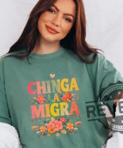 Anti Trump Chinga La Migra Shirts Hoodie Sweatshirt Tee Gift For Fan Mens Womens Apparel Shirt Near Me